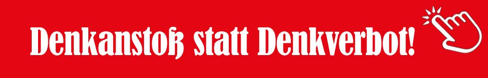 Abbildung des Banners Denkanstoß statt Denkverbot